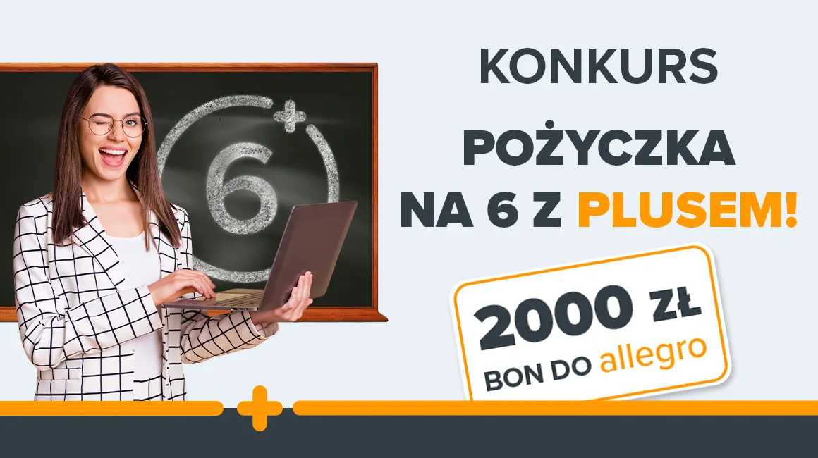 Uśmiechnięta kobieta z laptopem i tablica z oceną 6+, obok napis „Pożyczka na 6 z plusem” z nagrodą bonu do Allegro 2000zł