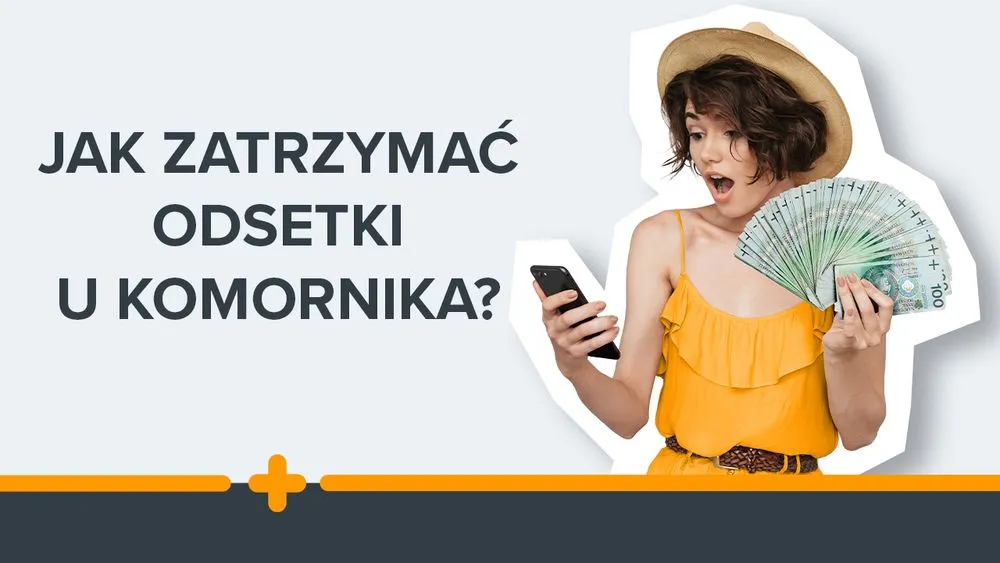 Zaskoczona kobieta w letnim stroju trzymająca telefon i wachlarz banknotów i napisem „Jak zatrzymać odsetki u komornika?”