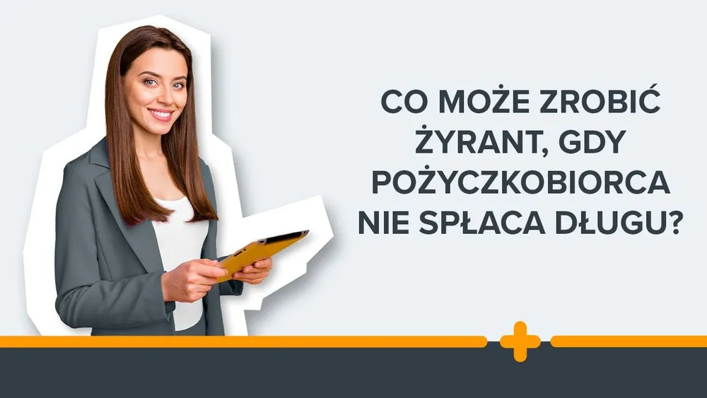 Uśmiechnięta kobieta w garniturze z tabletem, obok napis: Co może zrobić żyrant, gdy pożyczkobiorca nie spłaca długu?